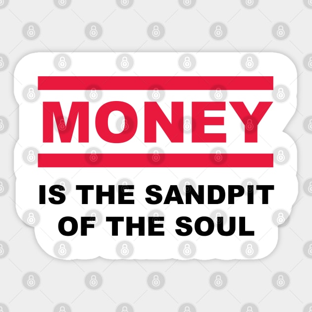 Is the sandpit of the soul - MONEY Sticker by reyboot